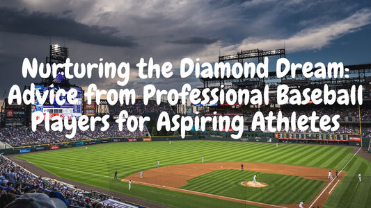 Nurturing the Diamond Dream: Advice from Professional Baseball Players for Aspiring Athletes